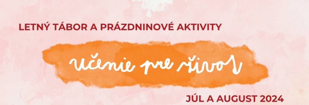 Štartujeme letný tábor a prázdninové aktivity projektu Učenie pre život